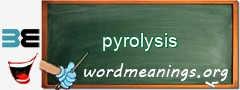 WordMeaning blackboard for pyrolysis